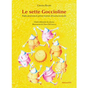 Le sette goccioline. Fiaba attraverso le prime nozioni di teoria musicale