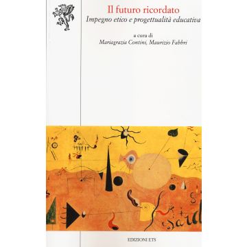 Il futuro ricordato. Impegno etico e progettualità educativa