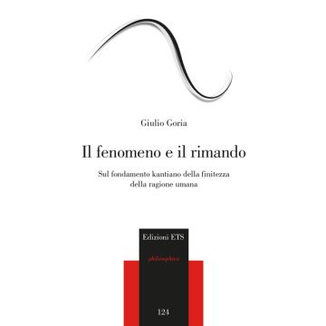 Il fenomeno e il rimando. Sul fondamento kantiano della finitezza della ragione umana
