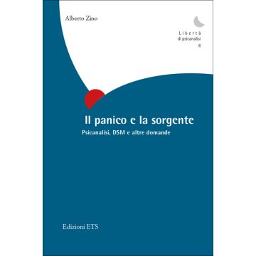 Il panico e la sorgente. Psicanalisi, dsm e altre domande