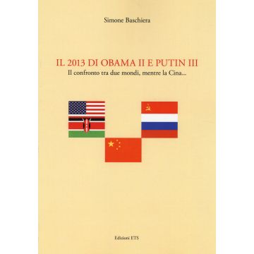 Il 2013 di Obama II e Putin III. Il confronto tra due mondi, mentre la Cina...