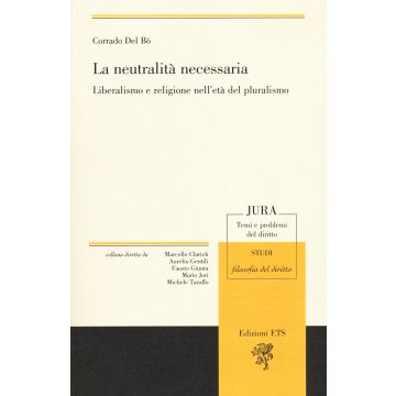 La neutralità necessaria. Liberalismo e religione nell'età del pluralismo