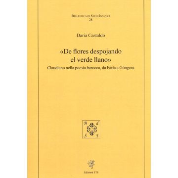 «De flores despojando el verde llano». Claudiano nella poesia barocca, da Faría a Góngora
