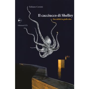 Il cacciucco di Shelley. Due delitti in giallo slow