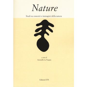 Nature. Studi su concetti e immagini della natura