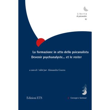 La formazione in atto dello psicanalista. Devenir psychanalyste.. et le rester