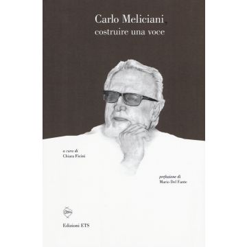 Carlo Meliciani. Costruire una voce