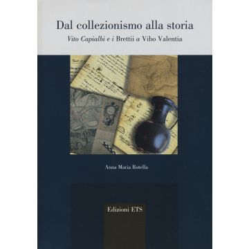 Dal collezionismo alla storia. Vito Capialbi e i brettii a Vibo Valentia