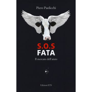 S.O.S. Fata. Il mercato dell'aiuto