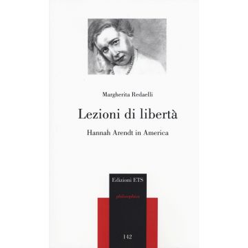 Lezioni di libertà. Hannah Arendt in America