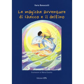 Le magiche avventure di Checco e il delfino. Con poster