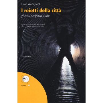 I reietti della città. Ghetto, periferia, stato