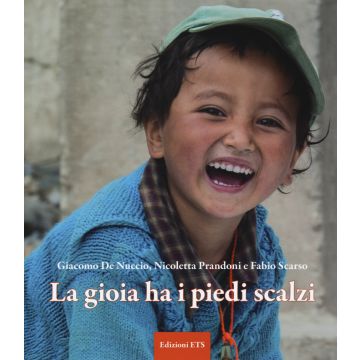 La gioia ha i piedi scalzi. Ediz. illustrata