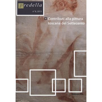 Contributi alla pittura toscana del Settecento. Ediz. illustrata