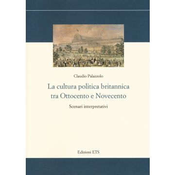 La cultura politica britannica tra Ottocento e Novecento. Scenari interpretativi