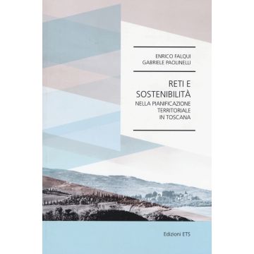 Reti e sostenibilità nella pianificazione territoriale in toscana