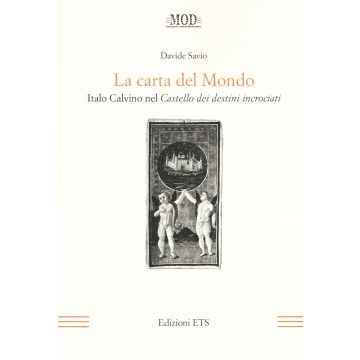 La carta del mondo. Italo Calvino nel Castello dei destini incrociati