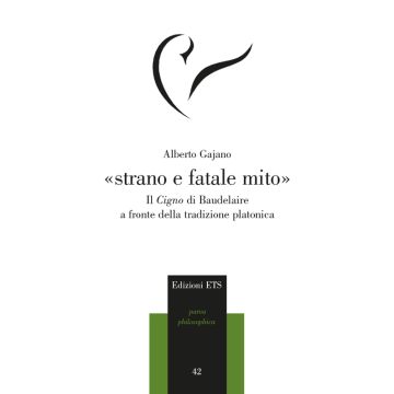 «Strano e fatale mito». Il Cigno di Baudelaire a fronte della tradizione platonica