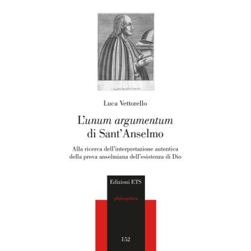 L'«unum argumentum» di sant'Anselmo. Alla ricerca dell'interpretazione autentica della prova anselmiana dell'esistenza di Dio