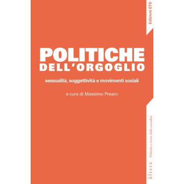 Politiche dell'orgoglio. Sessualità, soggettività e movimenti sociali