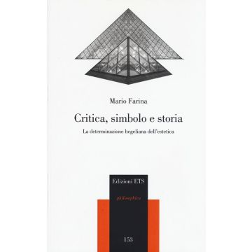 Critica, simbolo e storia. La determinazione hegeliana dell'estetica