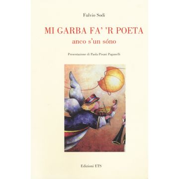 Mi garba fa' 'r poeta anco s'un sono