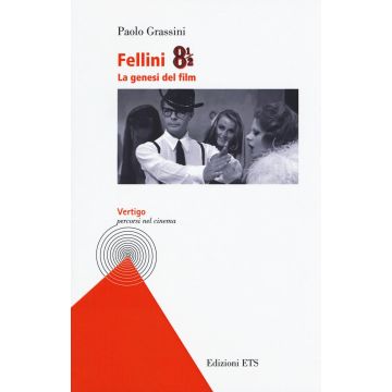 Fellini 8 e 1/2. La genesi del film