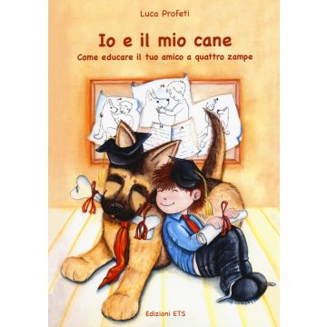 Io e il mio cane. Come educare il tuo amico