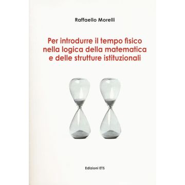Per introdurre il tempo fisico nella logica della matematica e delle strutture istituzionali