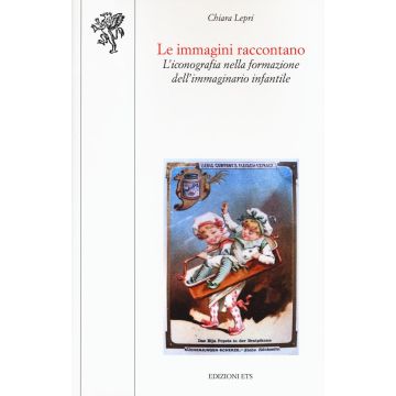 Le immagini raccontano. L'iconografia nella formazione dell'immaginario infantile