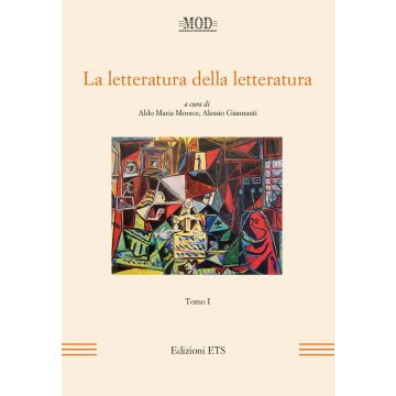 La letteratura della letteratura. Atti del XV Convegno internazionale della MOD (Sassari, 12-15 giugno 2013). Vol. 1