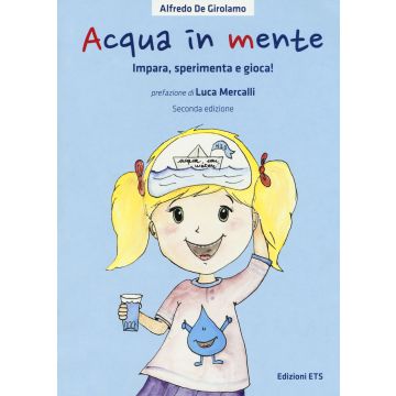 Acqua in mente. Impara, sperimenta, gioca! Ediz. a colori