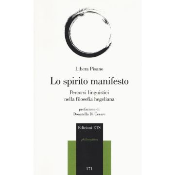 Lo spirito manifesto. Percorsi linguistici nella filosofia hegeliana