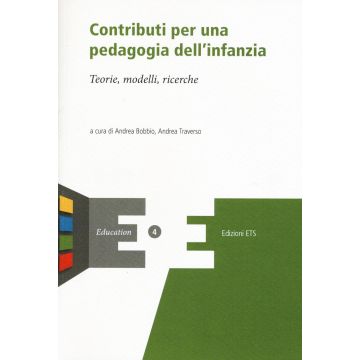 Contributi per una pedagogia dell'infanzia. Teorie, modelli, ricerche