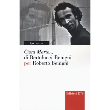 «Cioni Mario...» di Bertolucci Benigni per Roberto Benigni