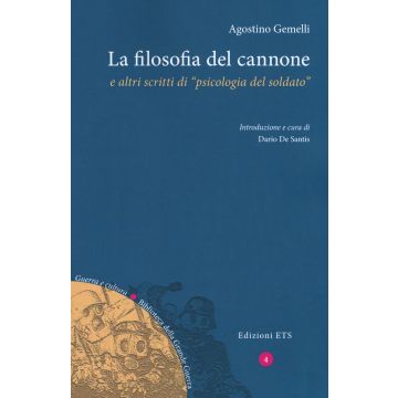 La filosofia del cannone e altri scritti di «psicologia del soldato»