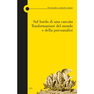 Sul bordo di una cascata. Trasformazioni del mondo e della psicoanalisi