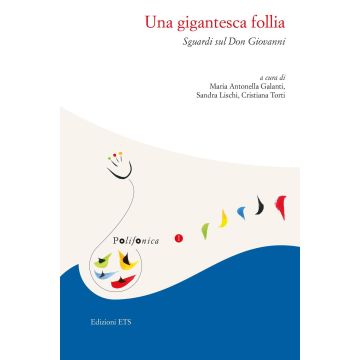 Una gigantesca follia. Sguardi sul Don Giovanni