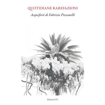 Quotidiane rarefazioni. Acqueforti. Ediz. illustrata
