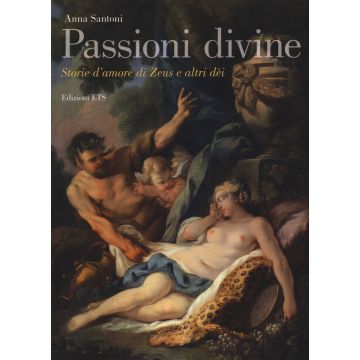 Passioni divine. Storie d'amore di Zeus e altri dèi