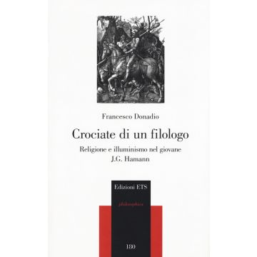 Crociate di un filologo. Religione e illuminismo nel giovane J.G. Hamann