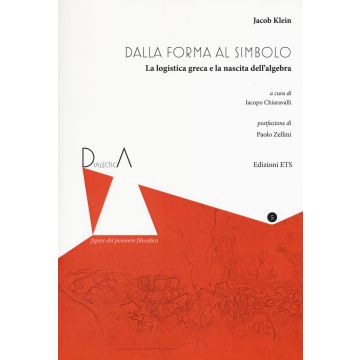 Dall'eidos al simbolo. La logistica greca e la nascita dell'algebra. Ediz. critica