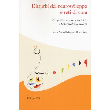 Disturbi del neurosviluppo e reti di cura. Prospettive neuropsichiatriche e pedagogiche in dialogo