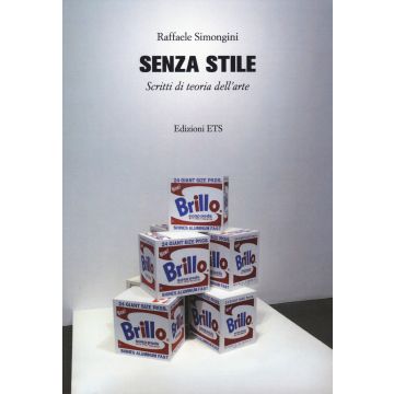 Senza stile. Scritti di teoria dell'arte