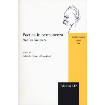 Poetica in permanenza. Studi su Nietzsche