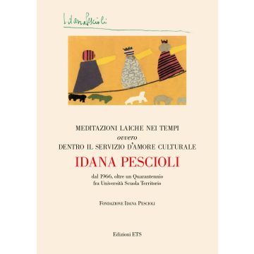Meditazioni laiche nei tempi ovvero dentro il servizio d'amore culturale. Dal 1966, oltre un quarantennio fra università scuola territorio