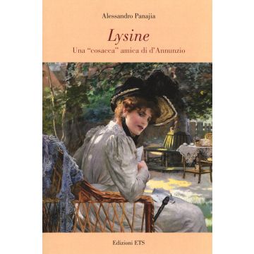 Lysine. Una «cosacca» amica di d'Annunzio