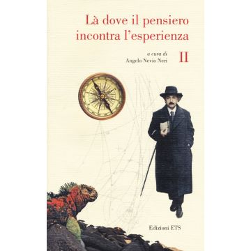 Là dove il pensiero incontra l'esperienza. Invito alla lettura dei classici della scienza. Vol. 2