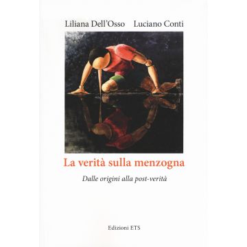 La verità sulla menzogna. Dalle origini alla post-verità