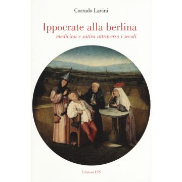 Ippocrate alla berlina. Medicina e satira attraverso i secoli